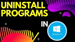 How to UNINSTALL PROGRAMS