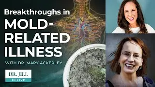 41: Dr. Jill Interviews Dr. Mary Ackerley About Mold-Related Illness