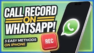 How to Record WhatsApp Calls on iPhone in 2025