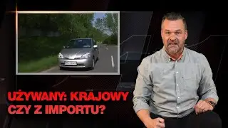 Krajowy czy z importu? Czyli jak najlepiej kupić samochód używany