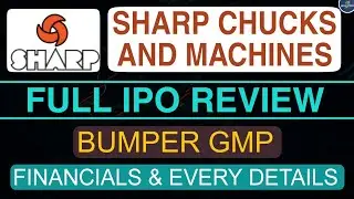 SHARP CHUCKS and Machines IPO REVIEW ll Bumper GMP ll Apply or Not?