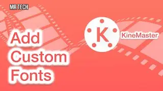 How to Add Custom Fonts in KineMaster Application