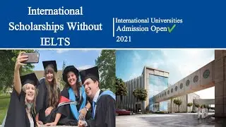 International Scholarships Without IELTS| International Universities Admission Open 2021| TAYYABA TV