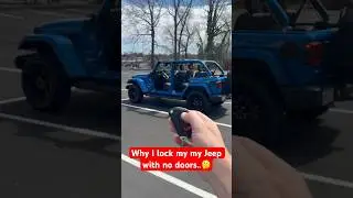 Why I lock my Jeep with no doors…🤔