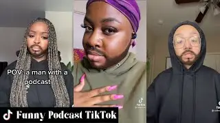 Funny Black TikTok: PODCAST EDITION | Black Girl TikTok