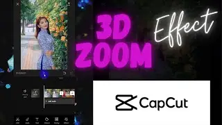 3D zoom CapCut | CapCut 3D zoom | 3d Photo Trend | CapCut 3D Edit | How to use 3D zoom in CapCut