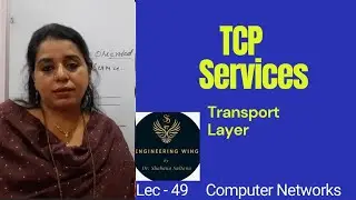 Lec49-TCP services | Computer Networks