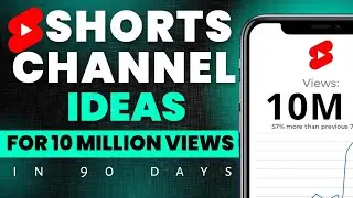 10 YouTube Shorts Channel Ideas ( To Get 10 MILLION VIEWS in 3 Month)