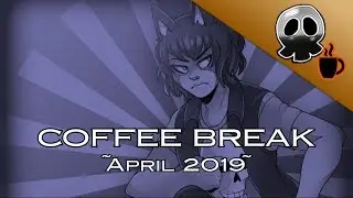 Oh wow, I actually got something done on time? - Coffee Break: April 2019