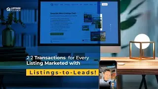 2.2 Transactions for Every Listing Marketed with Listings-to-Leads!