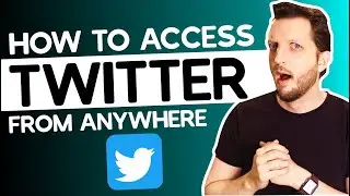 How to Access Twitter From Anywhere (Updated in 2025)