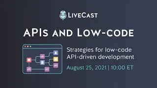 LiveCast: APIs and Low-code