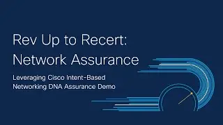 Securing Network Assurance: Leveraging Cisco Intent-Based Networking DNA Assurance