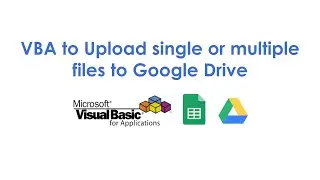 VBA to Upload single or multiple files to Google Drive