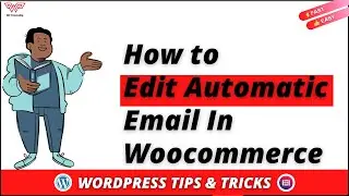 How to Edit Automatic Email In Woocommerce | Wordpress | 2022
