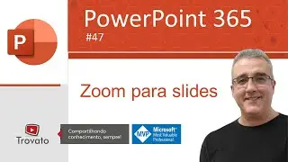 [PowerPoint 365] - Aula 47 - Zoom para slides