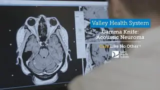 Acoustic Neuroma and Gamma Knife | Acoustic Neuroma Radiation Treatment in NJ | The Valley Hospital