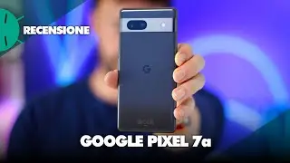 A 500 euro ha TUTTO quello di cui puoi aver bisogno, MA.. | Recensione Google Pixel 7a