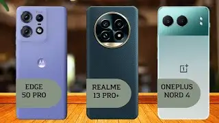 Motorola Edge 50 Pro vs Realme 13 Pro Plus vs Oneplus Nord 4