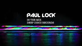 Deep House DJ Set #8 - In the Mix with Paul Lock