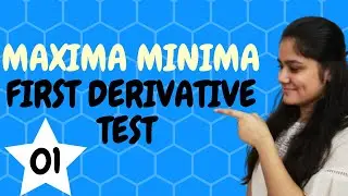 Introduction to Maxima Minima|First derivative Test|Local maxima minima|Dream maths