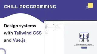 Design systems with Tailwind and Vue