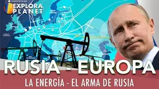 RUSIA Y EUROPA | LA ENERGÍA | LA RESPUESTA DE RUSIA PARA EL MUNDO