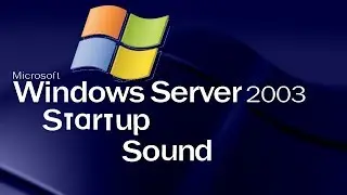 MICROSOFT WINDOWS SERVER 2003 STARTUP SOUND [UK VERSION]