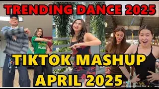 TIKTOK DANCE MASHUP APRIL 2025 || TIKTOK DANCE TREND 2025