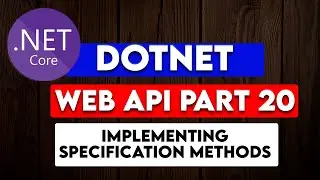 DOTNET WEB API PART 20: Implementing the new methods for specification in the Generic Repository