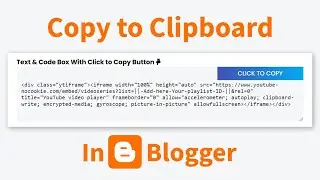 Text and Code Box With Click to Copy Button | Copy to Clipboard in Blogger