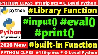 Python library function : input() , print() , eval() | python built in function