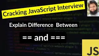 Cracking JavaScript Interview | Explain The Difference between 
