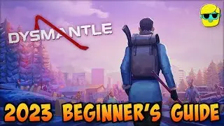 Dysmantle | 2023 Guide for Complete Beginners | Episode 2