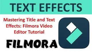 Mastering Title and Text Effects: Filmora Video Editor Tutorial