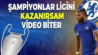 Şampiyonlar Ligini KAZANIRSAM Video BİTER // FM 24 Chelsea Rebuild