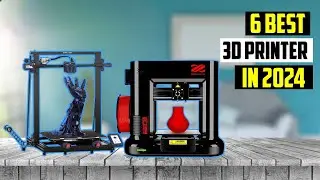 Best 3D Printer in 2024 | Top 6 Best 3D Printer in 2024
