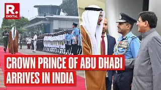 Crown Prince Of Abu Dhabi Arrives In India For Meeting With Pm Modi