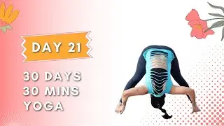 Day 21 | 30 Days - 30 Mins of Yoga with Bharti Yoga
