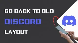 How To Go Back To Old Discord Layout - Problem Solved