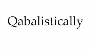 How to Pronounce Qabalistically