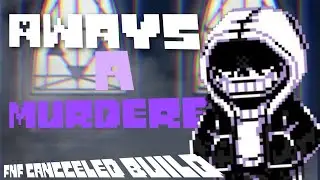 [Aways a Murderer] DTLG FNF canceled build