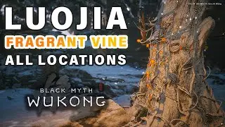 All Luojia Fragrant Vine Locations Guide ► Black Myth: Wukong