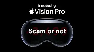 Is The Apple Vision Pro Truly A Scam?