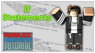 Beginner's Roblox Scripting Tutorial #8 - If Statements (Beginner to Pro 2019)