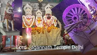 Lord Jagannath Temple Delhi/ Lord Jagannath Darshan & Aarti