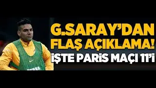 Galatasaraydan son dakika açıklaması İşte Paris maçı 11i