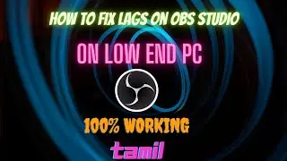 How to Fix Lags on OBS Studio on Low End PC || OBS Studio Video lagging || Crazy Gamer [ Tamil ]