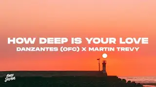 DANZANTES (ofc), Martin Trevy - How Deep Is Your Love