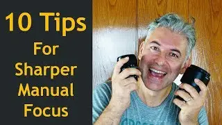 10 Tips For Sharper Manuel Focus Photos (English Subtitles)